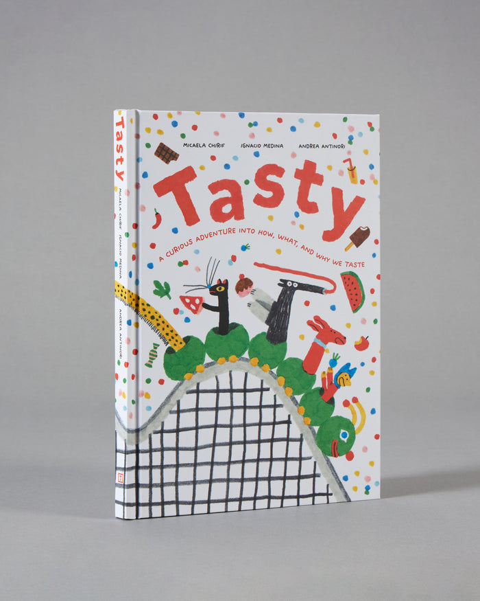 Tasty: A Curious Adventure into How, What, and Why We Taste