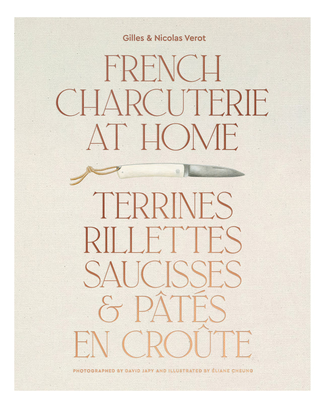 French Charcuterie at Home: Terrines, Rillettes, Saucisses, & Patés En Croûte