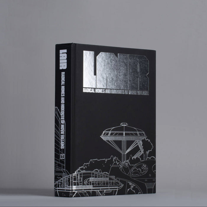 Lair: Radical Homes and Hideouts of Movie Villains (Trade Edition)