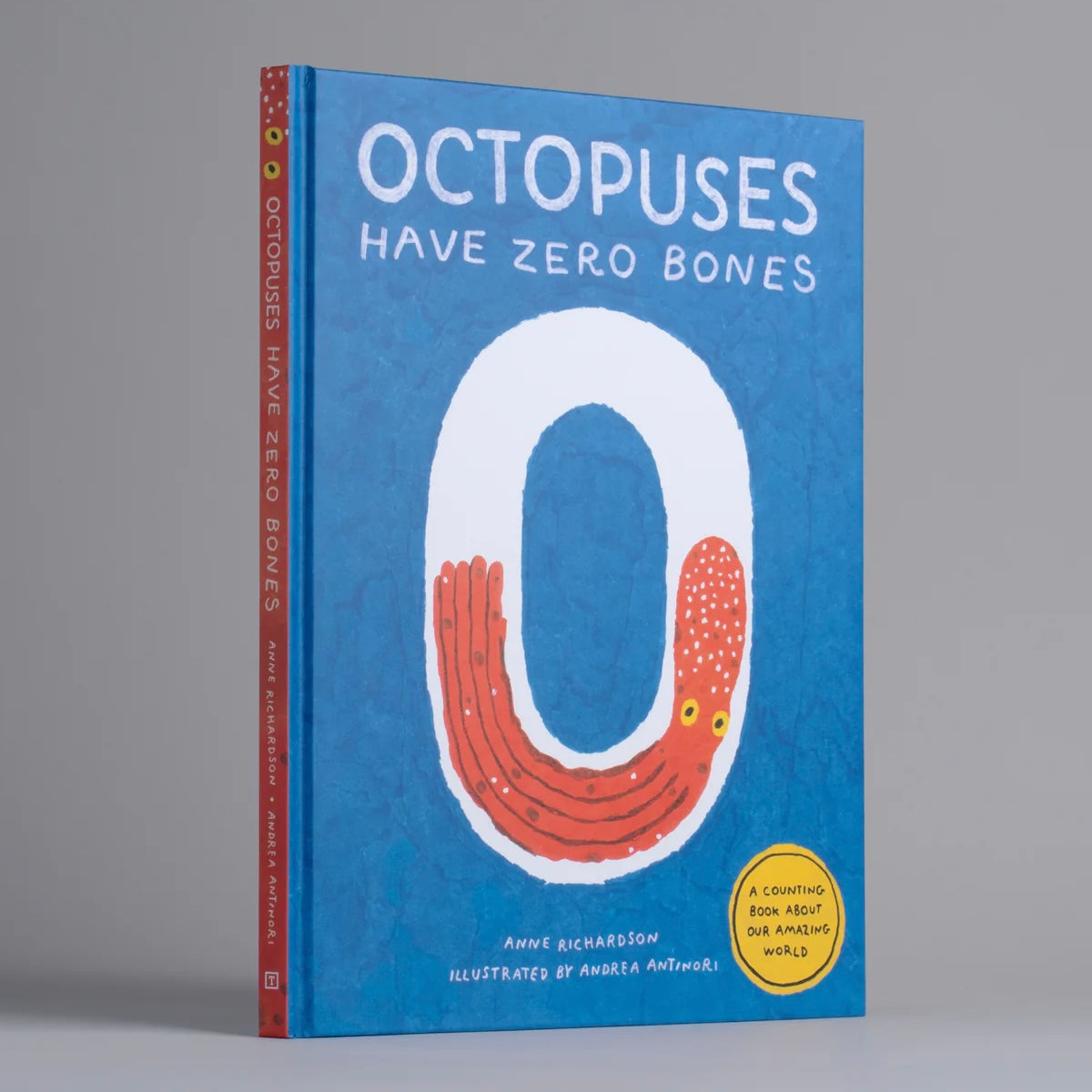 Octopuses Have Zero Bones: A Counting Book About Our Amazing World
