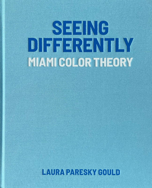 SEEING DIFFERENTLY: Miami Color Theory