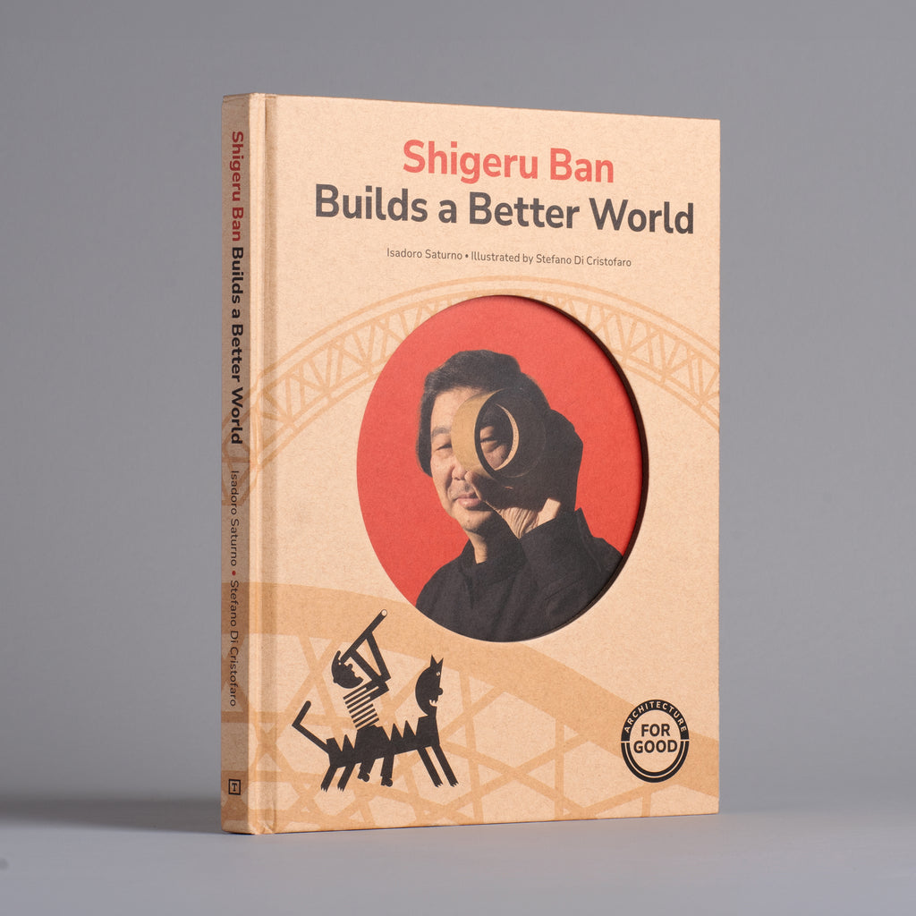 Cover of Shigeru Ban Builds a Better World