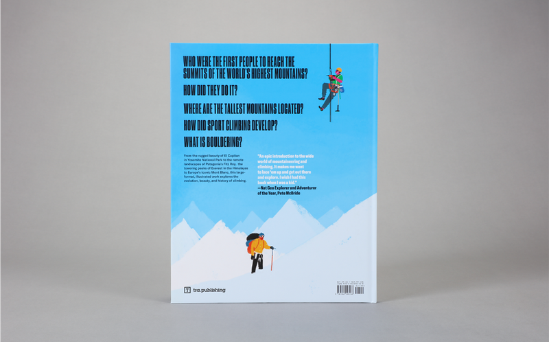 The Big Book of Climbing: An Illustrated History of Mountaineering, Bouldering, and Beyond