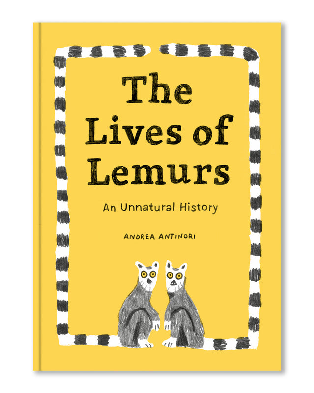 The Lives of Lemurs: An Unnatural History
